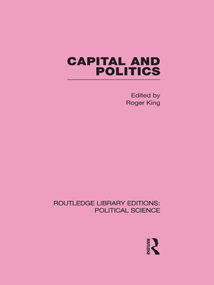 cover image of Capital and Politics Routledge Library Editions